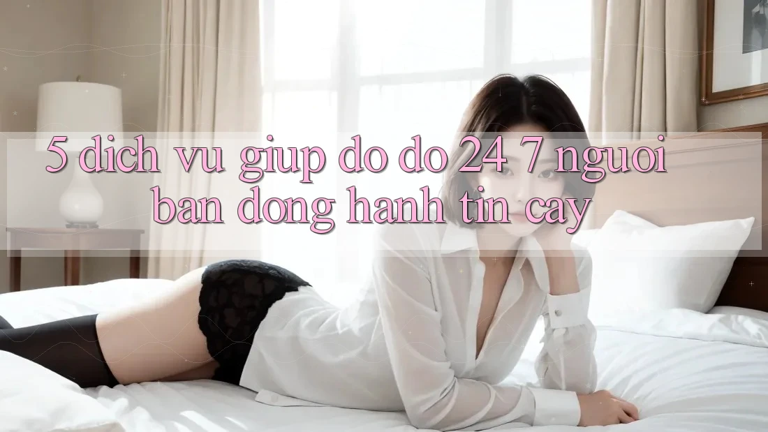 5. Dịch vụ giúp đỡ đỡ 24/7: Người bạn đồng hành tin cậy 5. Dịch vụ giúp đỡ đỡ 24/7: Người bạn đồng hành tin cậy