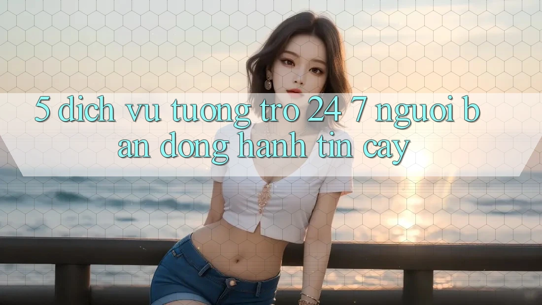 5. Dịch vụ tương trợ 24/7: Người bạn đồng hành tin cậy