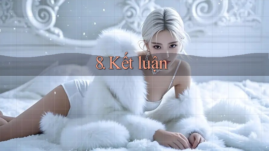 8. Kết luận 8. Kết luận