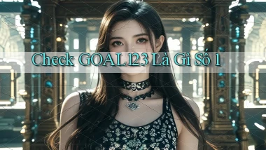 check goal123 là gì số 1