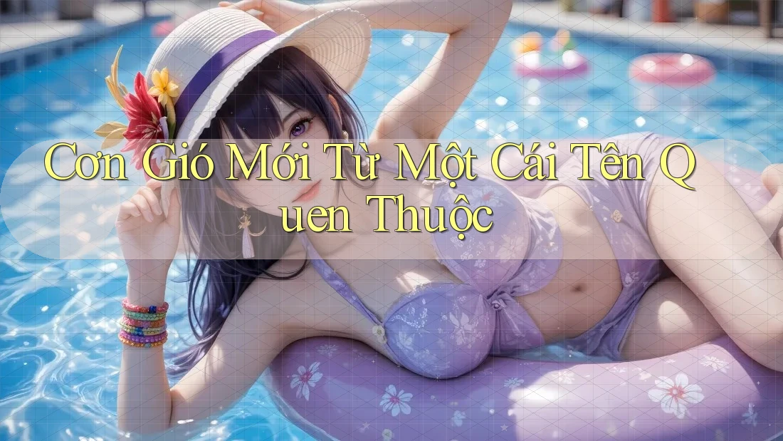 Cơn Gió Mới Từ Một Cái Tên Quen Thuộc Cơn Gió Mới Từ Một Cái Tên Quen Thuộc