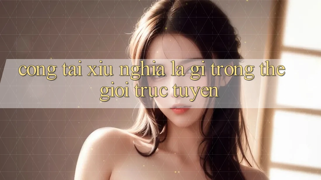 “Cổng Tài Xỉu” Nghĩa Là Gì Trong Thế Giới Trực Tuyến? “Cổng Tài Xỉu” Nghĩa Là Gì Trong Thế Giới Trực Tuyến?