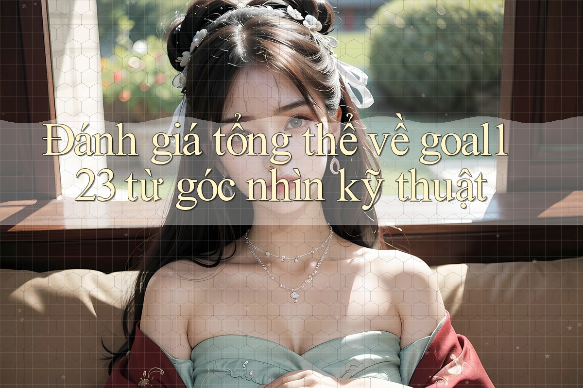 Đánh giá tổng thể về goal123 từ góc nhìn kỹ thuật Đánh giá tổng thể về goal123 từ góc nhìn kỹ thuật