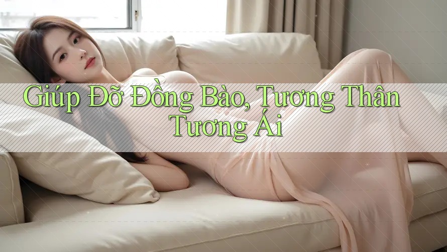 Giúp Đỡ Đồng Bào, Tương Thân Tương Ái