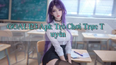 goal123 apk trò chơi trực tuyến