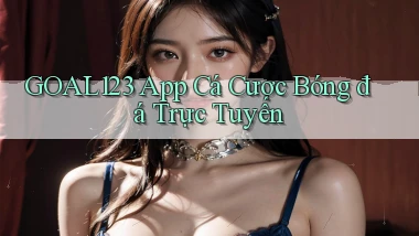 goal123 app cá cược bóng đá trực tuyến