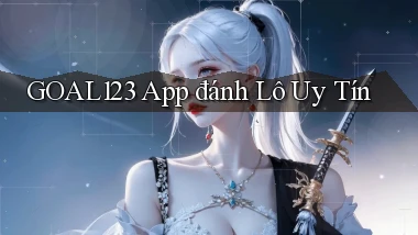 goal123 app đánh lô uy tín