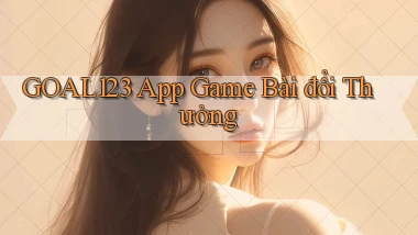 goal123 app game bài đổi thưởng