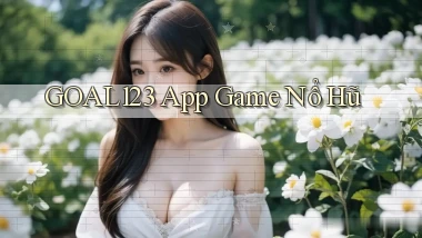 goal123 app game nổ hũ