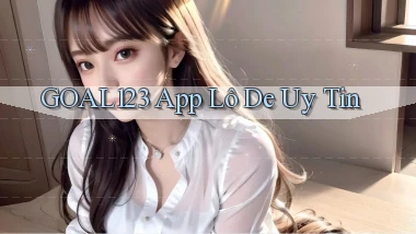 goal123 app lô đề uy tín