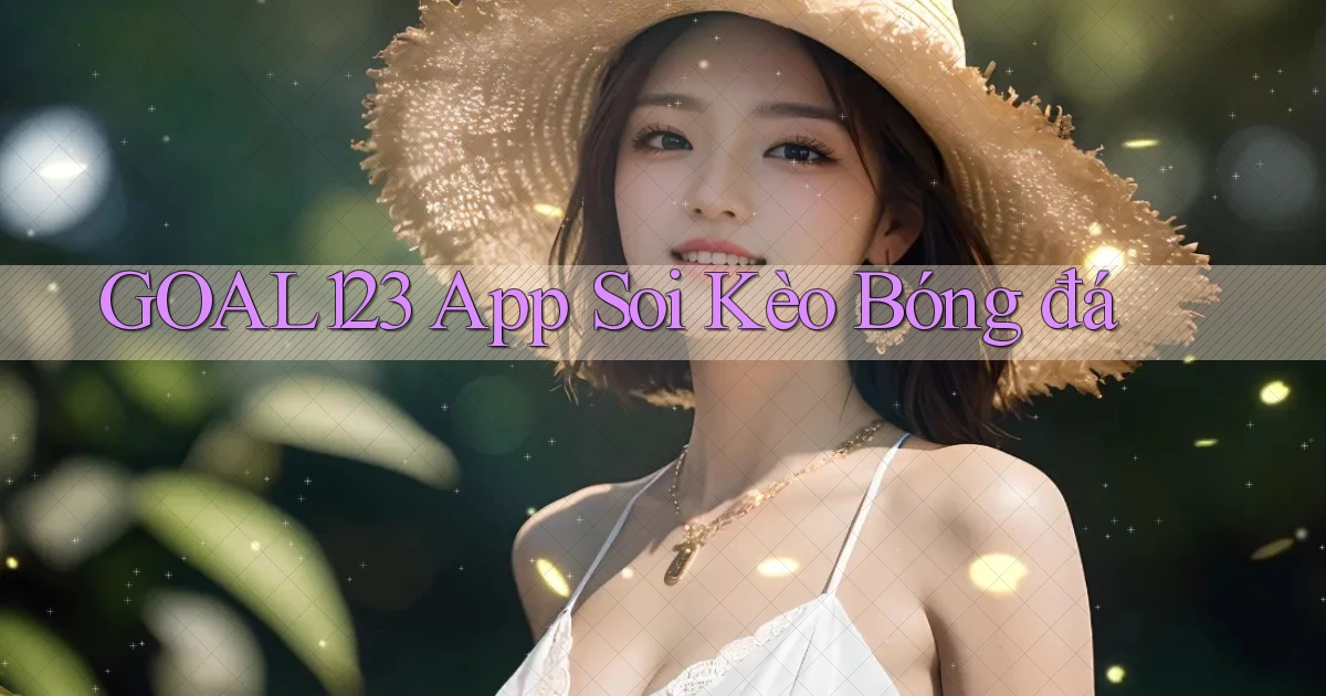 goal123 app soi kèo bóng đá