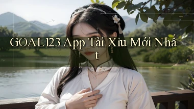goal123 app tài xỉu mới nhất
