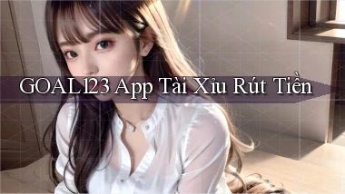 goal123 app tài xỉu rút tiền