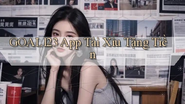 goal123 app tài xỉu tặng tiền