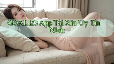 goal123 app tài xỉu uy tín nhất