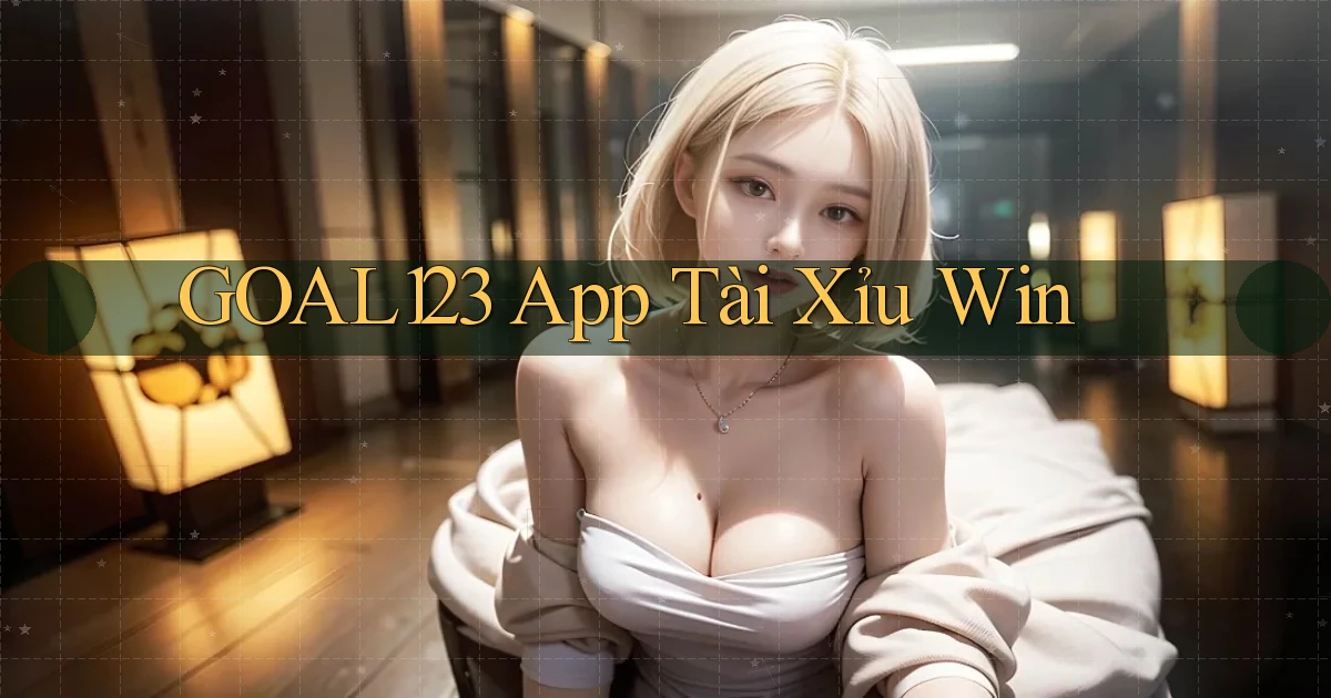 goal123 app tài xỉu win
