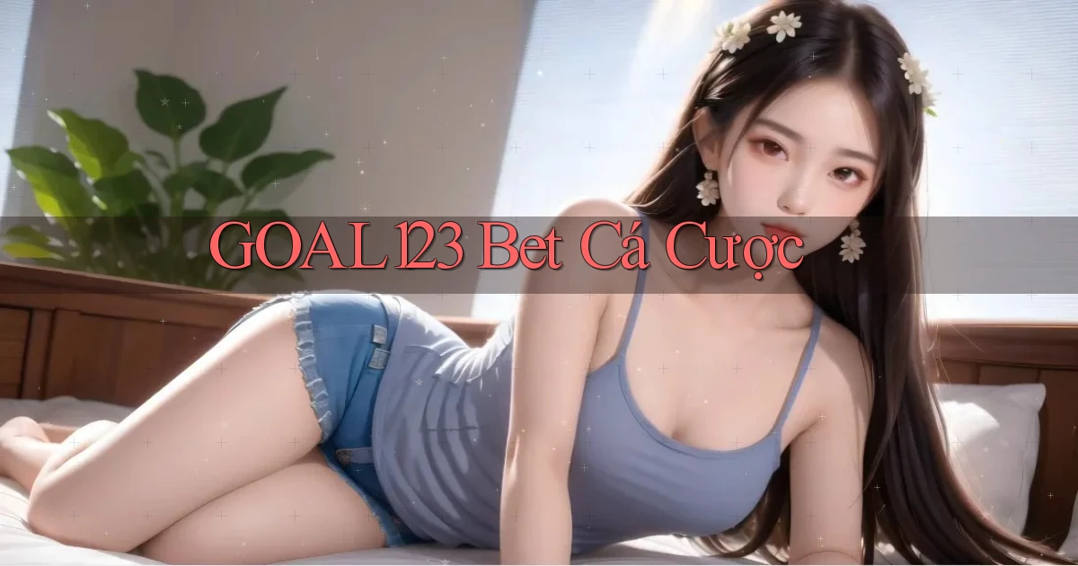 goal123 bet cá cược