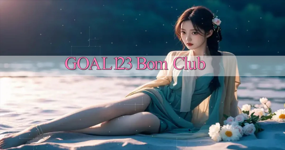 goal123 bom club