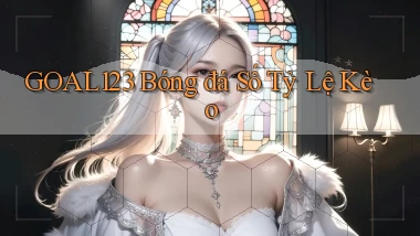 goal123 bóng đá số tỷ lệ kèo