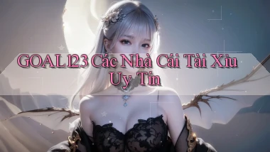 goal123 các nhà cái tài xỉu uy tín