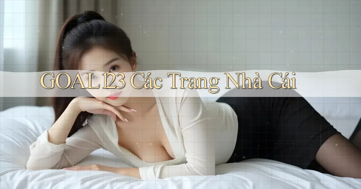 goal123 các trang nhà cái