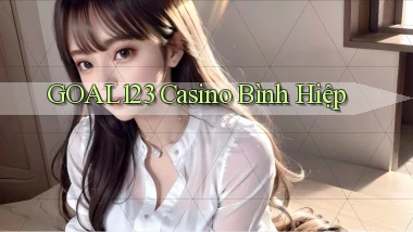 goal123 casino bình hiệp
