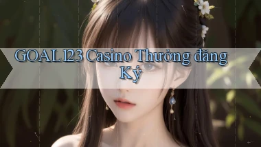 goal123 casino thưởng đăng ký