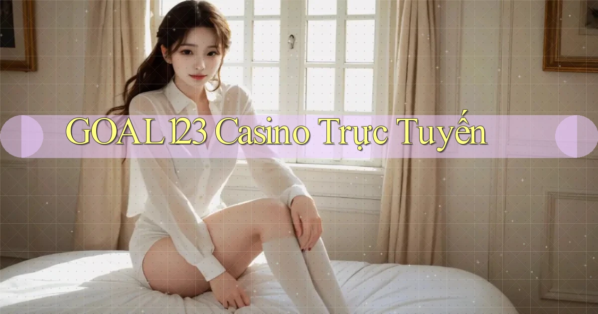goal123 casino trực tuyến