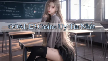 goal123 casino uy tín nhất