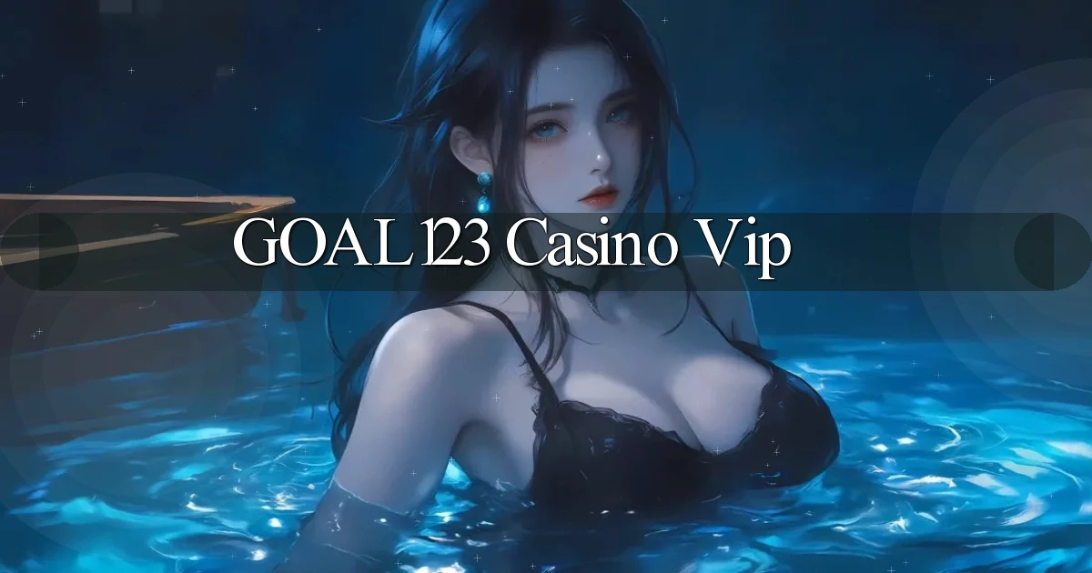 goal123 casino vip