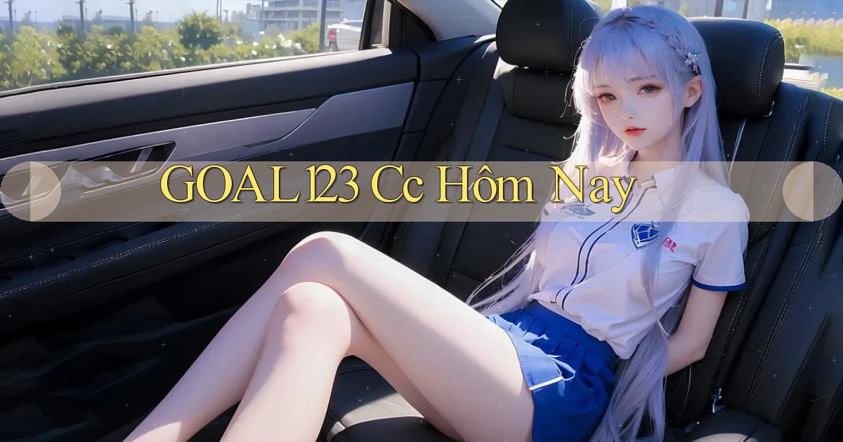 goal123 cc hôm nay