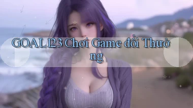 goal123 chơi game đổi thưởng