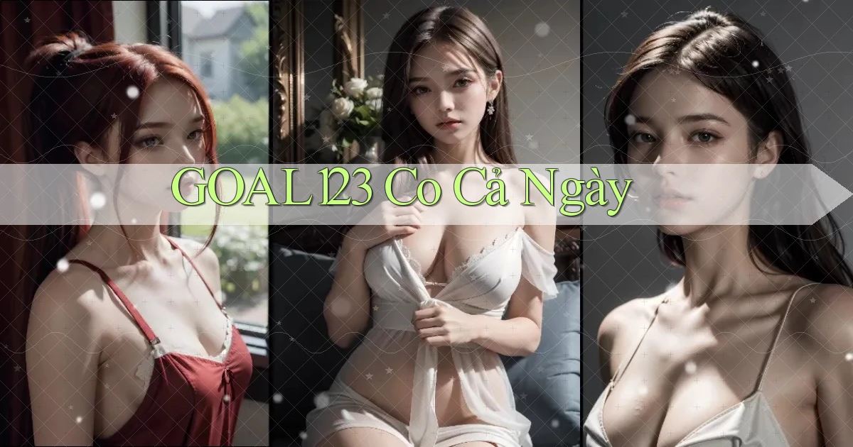 goal123 co cả ngày