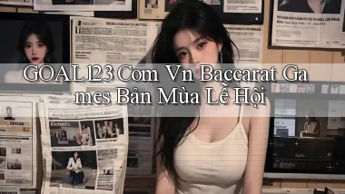 goal123 com vn baccarat games bản mùa lễ hội