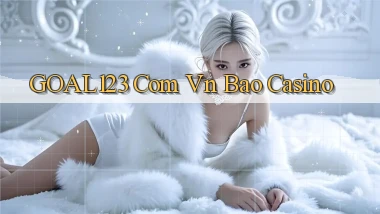 goal123 com vn bao casino