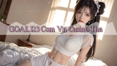 goal123 com vn casino tha