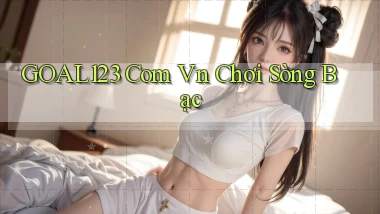 goal123 com vn chơi sòng bạc
