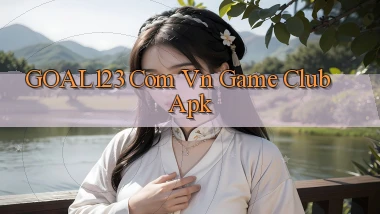 goal123 com vn game club apk
