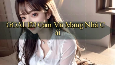 goal123 com vn mạng nhà cái