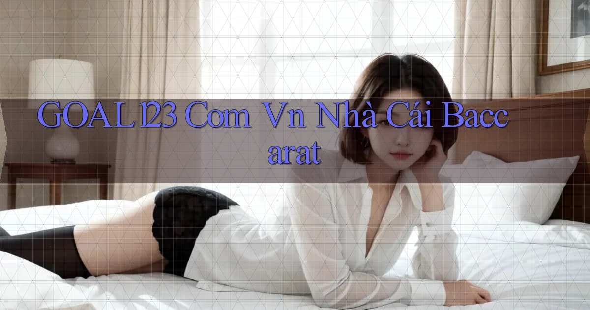 goal123 com vn nhà cái baccarat