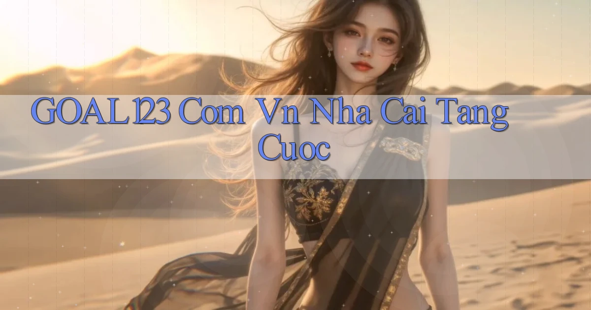 goal123 com vn nha cai tang cuoc