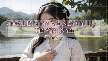 goal123 com vn nhà cái uy tín việt nam