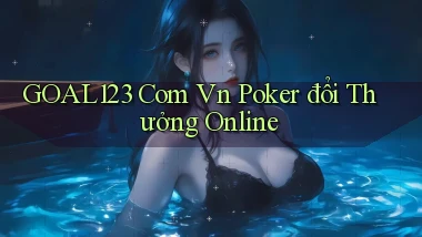 goal123 com vn poker đổi thưởng online