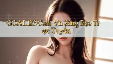 goal123 com vn sòng bạc trực tuyến