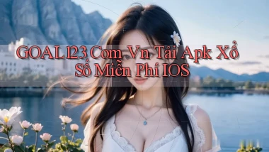 goal123 com vn tải apk xổ số miễn phí iOS