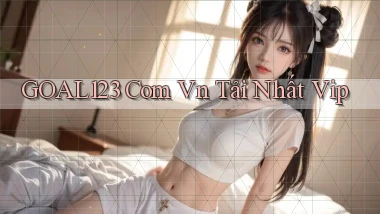 goal123 com vn tải nhất vip