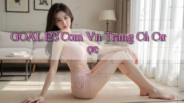 goal123 com vn trang cá cược