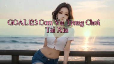 goal123 com vn trang chơi tài xỉu