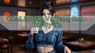 goal123 com vn trang đánh bạc uy tín