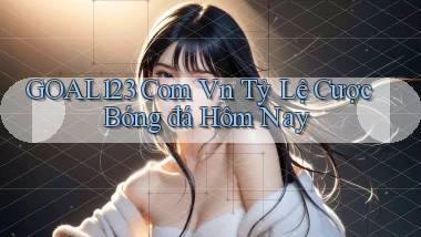 goal123 com vn tỷ lệ cược bóng đá hôm nay